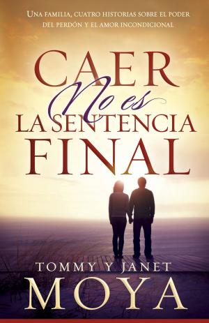 Cover of the book Caer no es la sentencia final by Kris Vallotton