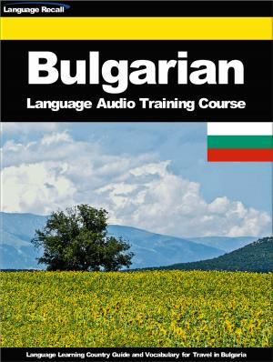 Cover of the book Bulgarian Language Audio Training Course by Language Recall