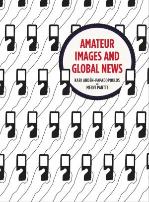 Cover of the book Amateur Images and Global News by Lindy Orthia