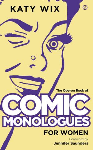 Cover of the book The Oberon Book of Comic Monologues for Women by Bernard Wilds