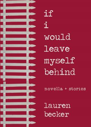 Cover of the book If I Would Leave Myself Behind by Tony Miller