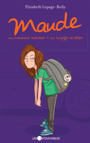 Cover of the book Maude 04 : ou comment survivre à un voyage scolaire by Varin Chloé