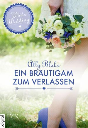 Cover of the book White Wedding - Ein Bräutigam zum Verlassen by Larissa Ione
