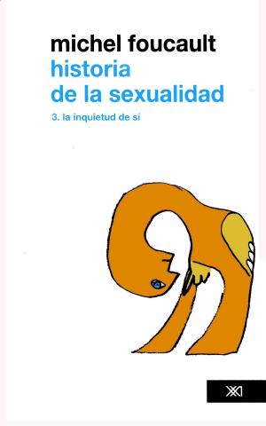 Cover of the book Historia de la sexualidad. Vol. 3. La inquietud de sí by Carla Gras, Valeria Hernández