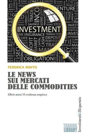 Cover of the book Le News Sui Mercati Delle Commodities by Jayne Pearl