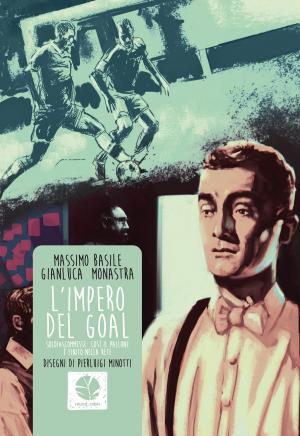 Cover of the book L'impero del goal by Giuseppe Manzo, Ciro Pellegrino