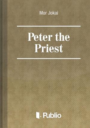 Cover of the book Peter the Priest by Bárdi Imre