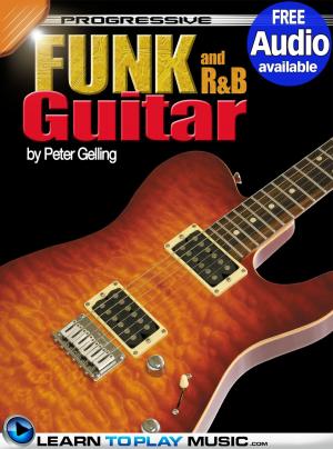 Cover of the book Funk and R&B Guitar Lessons for Beginners by James Packer