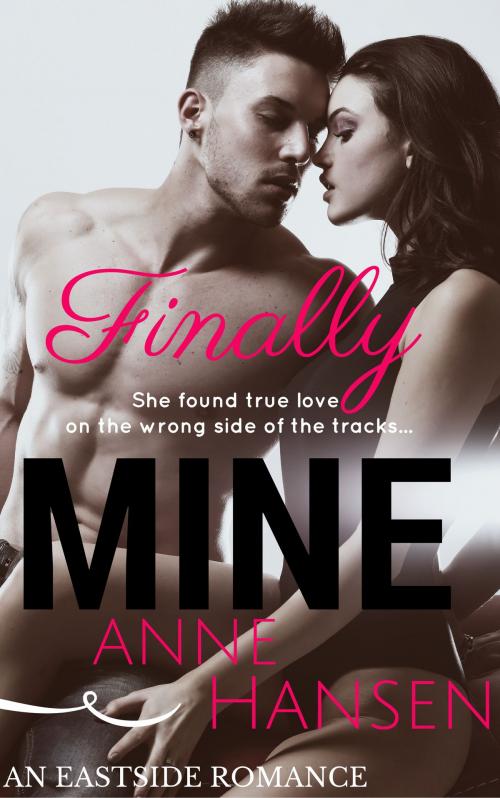 Cover of the book Finally Mine by Anne Hansen, Hansen Publishing