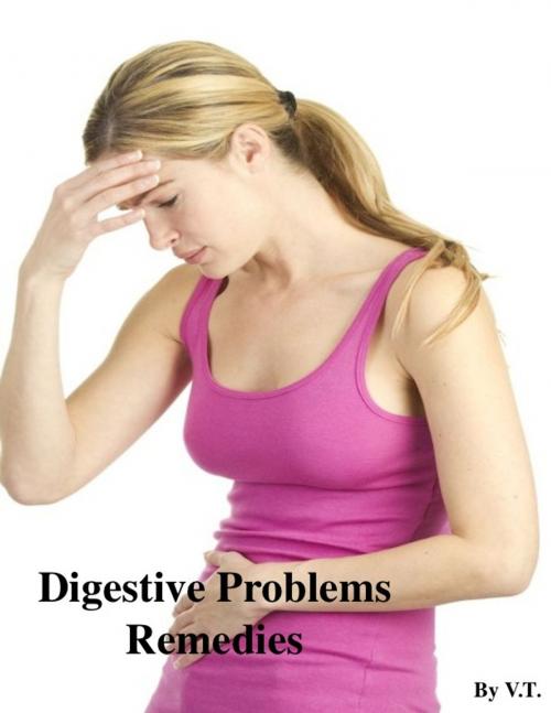 Cover of the book Digestive Problems Remedies by V.T., V.T.