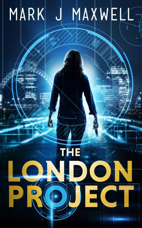 Cover of the book The London Project (A Science Fiction Thriller) by Mark J Maxwell, Mark J Maxwell