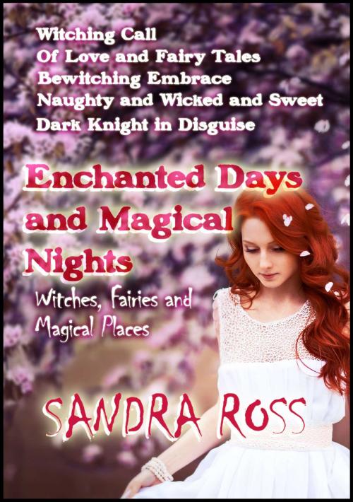 Cover of the book Enchanted Days and Magical Nights by Eden Laroux, Sandra Ross, Publications Circulations LLC