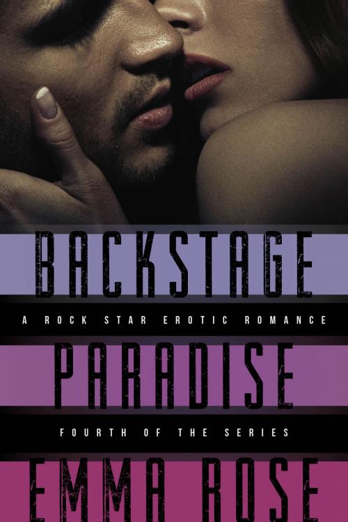 Cover of the book Backstage Paradise, Novella #4 by Emma Rose, Emma Rose