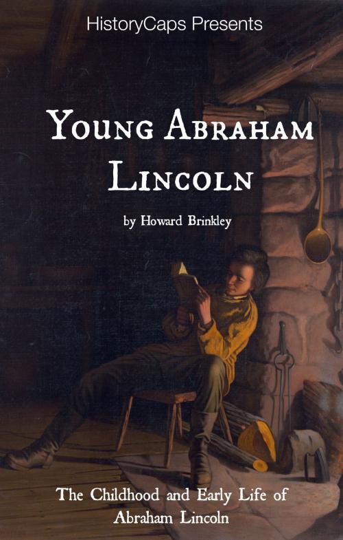 Cover of the book Young Abraham Lincoln by Howard Brinkley, BookCaps Study Guides