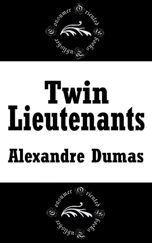 Cover of the book Twin Lieutenants by Alexandre Dumas, Consumer Oriented Ebooks Publisher