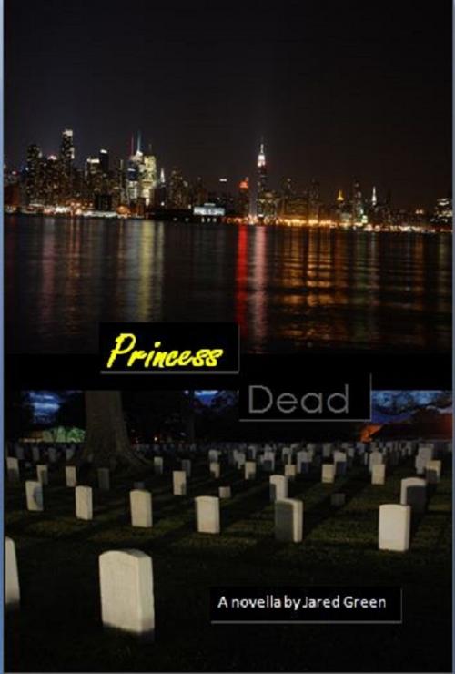 Cover of the book Princess Dead by Jared Green, Jared Green