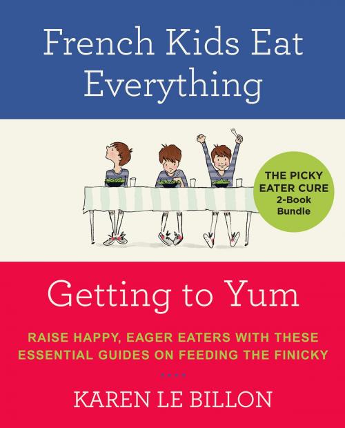 Cover of the book The Picky Eater Cure 2 Book Bundle by Karen Le Billon, William Morrow Cookbooks