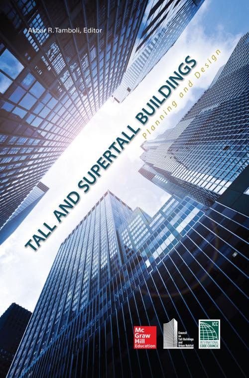 Cover of the book Tall and Super Tall Buildings by Akbar R. Tamboli, McGraw-Hill Education