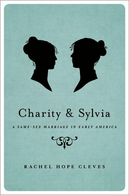 Cover of the book Charity and Sylvia by Rachel Hope Cleves, Oxford University Press