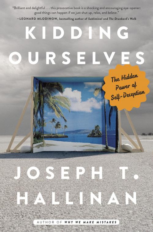 Cover of the book Kidding Ourselves by Joseph T. Hallinan, Crown/Archetype
