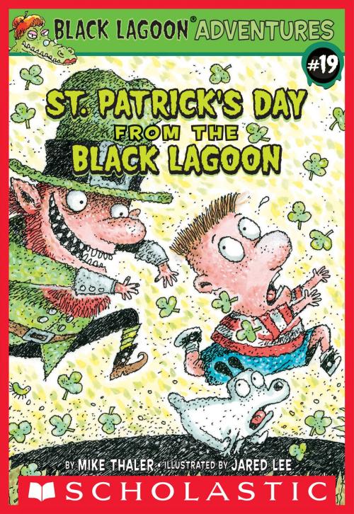 Cover of the book St. Patrick's Day from the Black Lagoon (Black Lagoon Adventures #19) by Mike Thaler, Scholastic Inc.