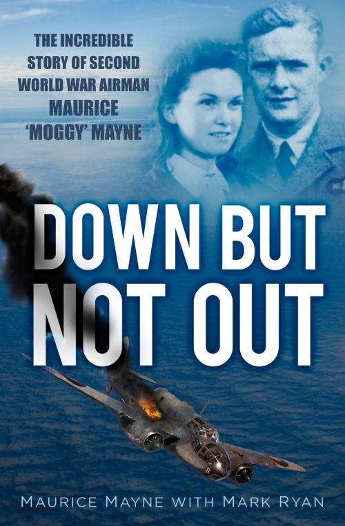 Cover of the book Down But Not Out by Maurice Mayne, Mark Ryan, The History Press