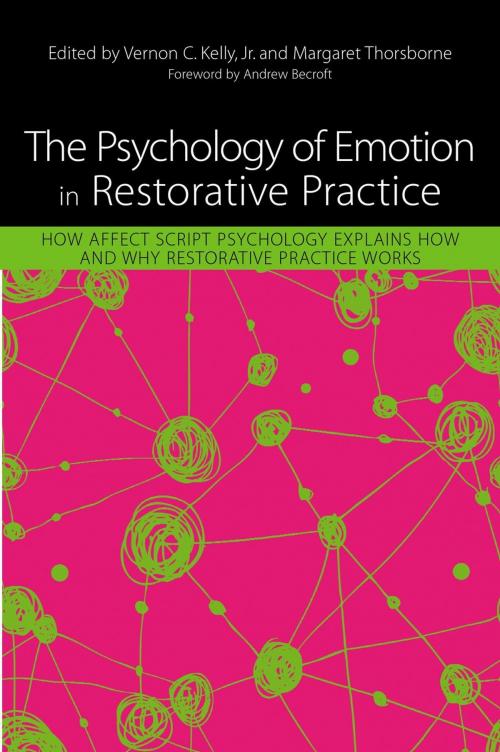 Cover of the book The Psychology of Emotion in Restorative Practice by William Hansberry, Siân Williams, John Bruce Lennox, Graeme George, Lauren Abramson, Katy Hutchison, Anne Burton, Katherine Gribben, Bill Curry, Mathew Casey, Jessica Kingsley Publishers