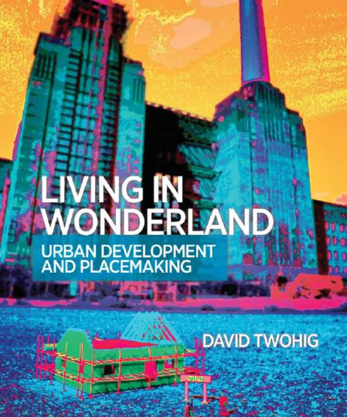 Cover of the book Living in Wonderland by David Twohig, Harriman House