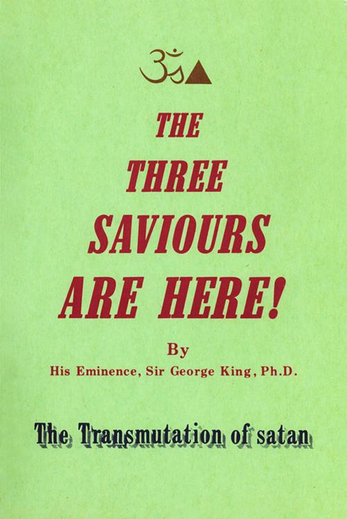 Cover of the book The Three Saviours Are Here by George King, The Aetherius Society