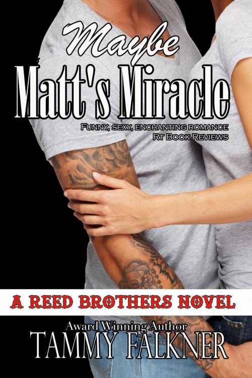 Cover of the book Maybe Matt's Miracle by Tammy Falkner, Night Shift Publishing