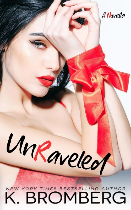 Cover of the book UnRaveled by K. Bromberg, JKB Publishing, LLC