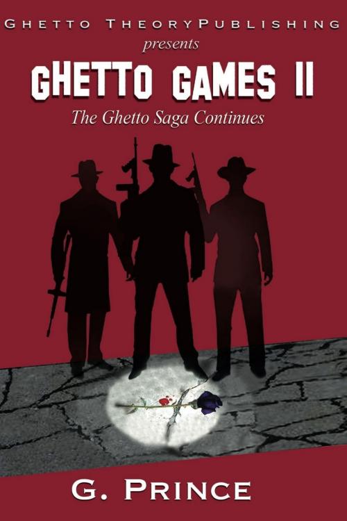 Cover of the book GHETTO GAMES II "The Ghetto Saga Continues" by G. Prince, G. Prince