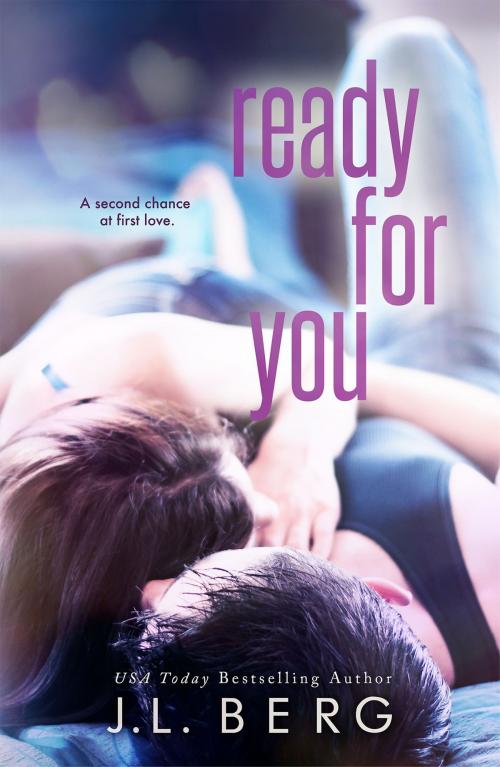 Cover of the book Ready For You by J.L. Berg, JL Berg, LLC