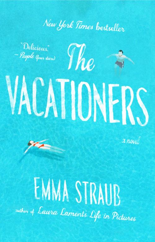 Cover of the book The Vacationers by Emma Straub, Penguin Publishing Group