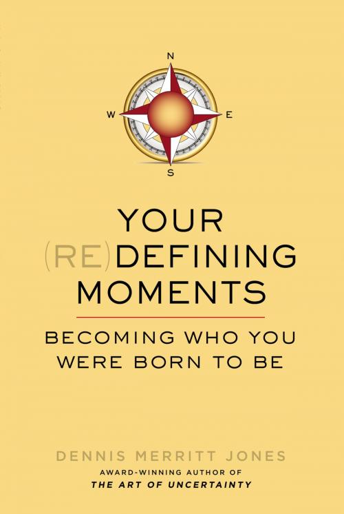 Cover of the book Your Redefining Moments by Dennis Merritt Jones, Penguin Publishing Group