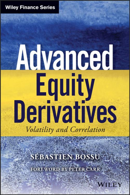 Cover of the book Advanced Equity Derivatives by Sebastien Bossu, Wiley