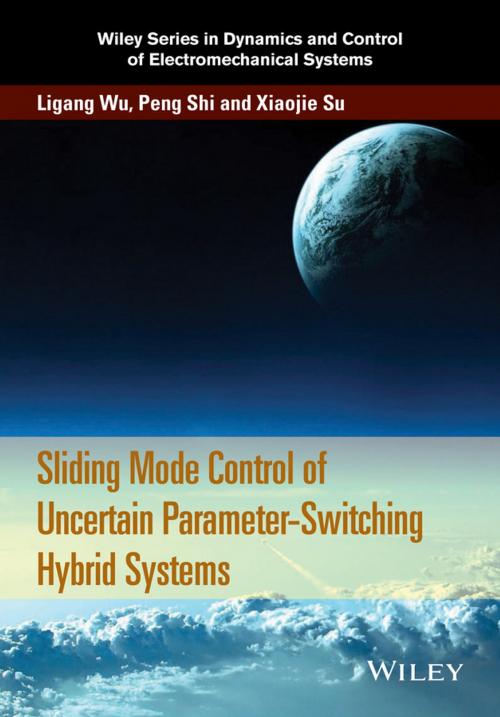 Cover of the book Sliding Mode Control of Uncertain Parameter-Switching Hybrid Systems by Ligang Wu, Peng Shi, Xiaojie Su, Wiley