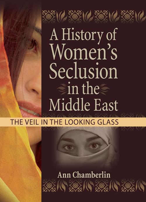 Cover of the book A History of Women's Seclusion in the Middle East by J Dianne Garner, Linn Prentis, Taylor and Francis