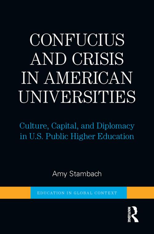 Cover of the book Confucius and Crisis in American Universities by Amy Stambach, Taylor and Francis