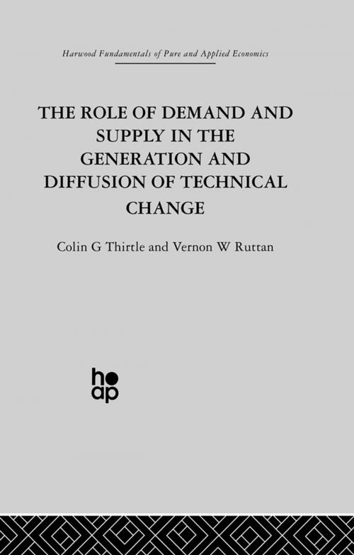 Cover of the book The Role of Demand and Supply in the Generation and Diffusion of Technical Change by V. Ruttan, C. Thirtle, Taylor and Francis