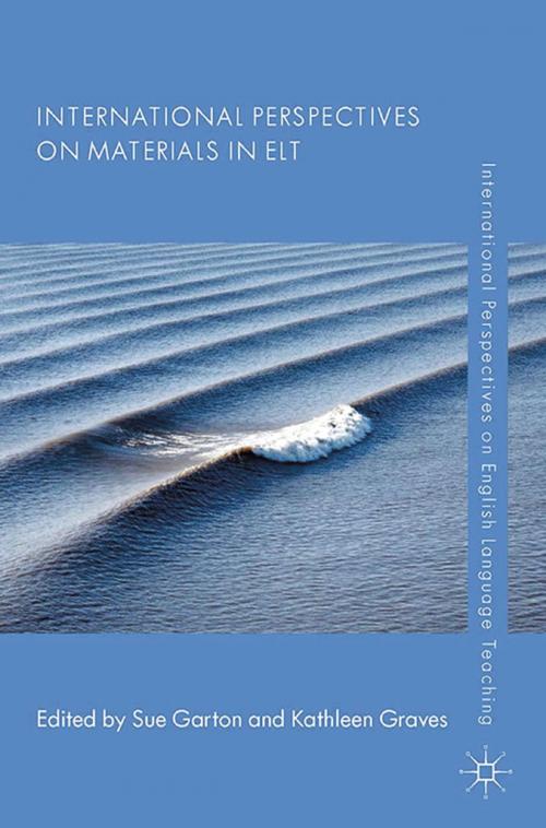 Cover of the book International Perspectives on Materials in ELT by Sue Garton, Kathleen Graves, Palgrave Macmillan UK