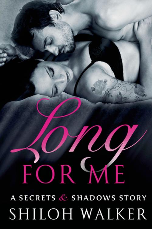 Cover of the book Long For Me by Shiloh Walker, St. Martin's Press