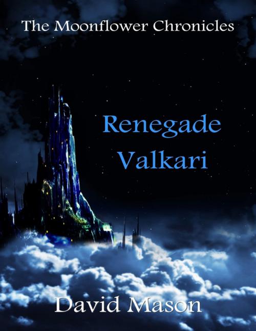 Cover of the book Renegade Valkari by David Mason, Lulu.com