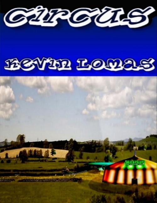 Cover of the book Circus by Kevin Lomas, Lulu.com