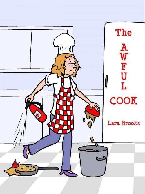 Cover of the book The Awful Cook by Lara Brooks, Lara Brooks