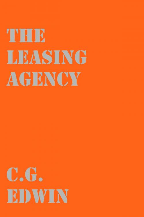 Cover of the book The Leasing Agency by CG Edwin, CG Edwin