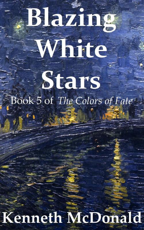 Cover of the book Blazing White Stars by Kenneth McDonald, Kenneth McDonald