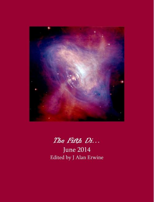 Cover of the book The Fifth Di... June 2014 by J Alan Erwine, Nomadic Delirium Press