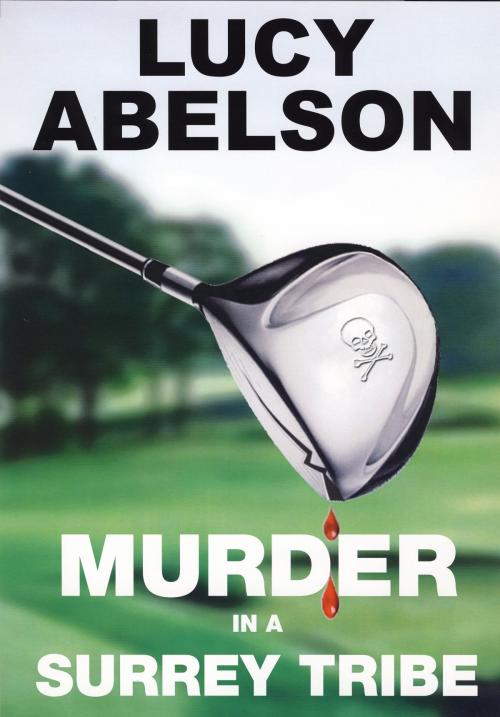 Cover of the book Murder in a Surrey Tribe by Lucy Abelson, Lucy Abelson