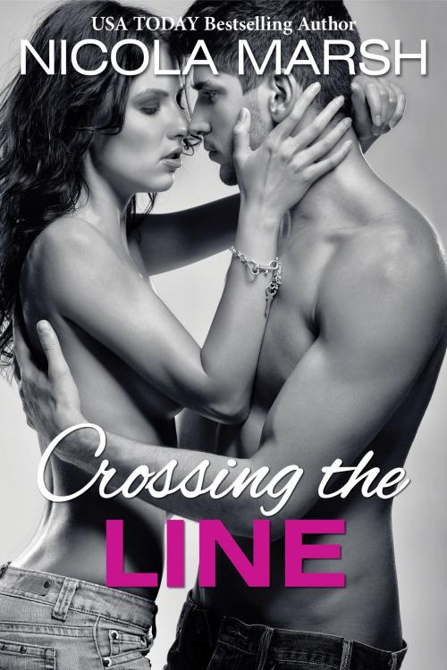 Cover of the book Crossing the Line by Nicola Marsh, Nicola Marsh